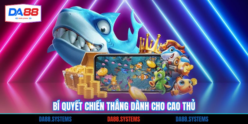 Bí quyết chiến thắng dành cho cao thủ
