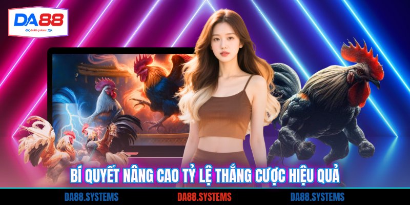 Bí quyết nâng cao tỷ lệ thắng cược hiệu quả