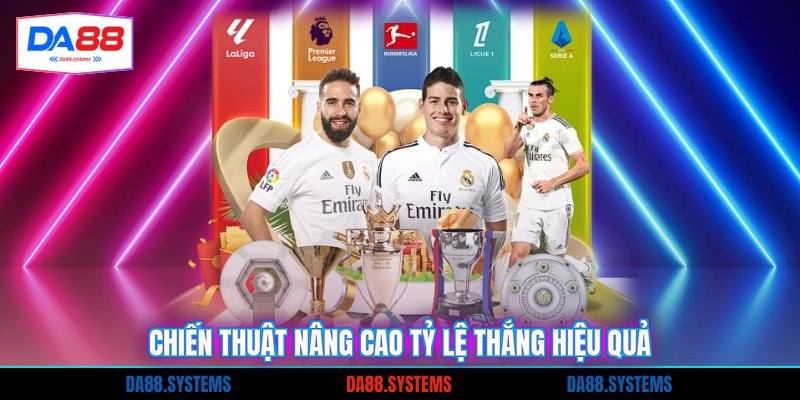 Chiến thuật nâng cao tỷ lệ thắng hiệu quả