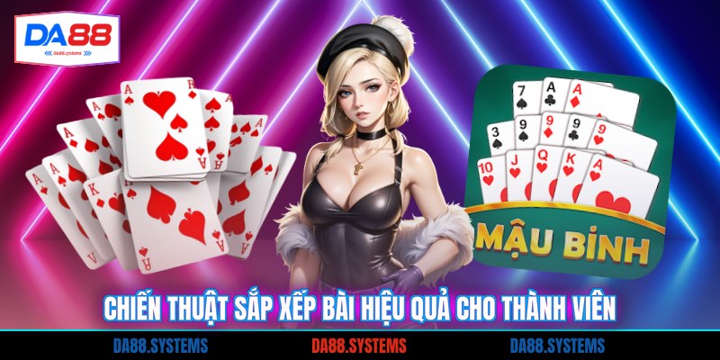 Chiến thuật sắp xếp bài hiệu quả cho thành viên