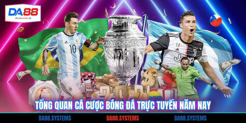 Tổng quan cá cược bóng đá trực tuyến năm nay